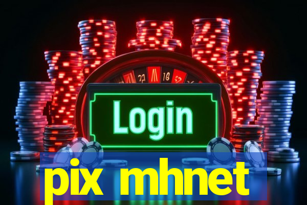 pix mhnet